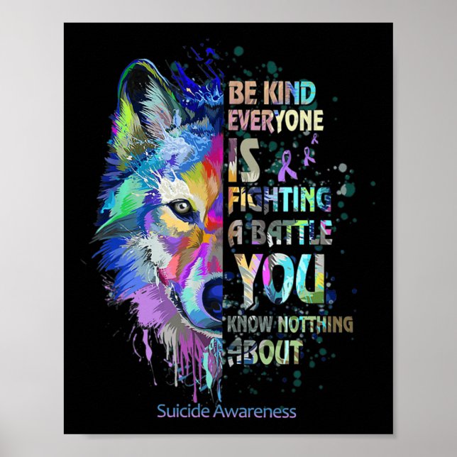 Suicide Awareness Be Kind Everyone Is Fighting A T Poster (Front)