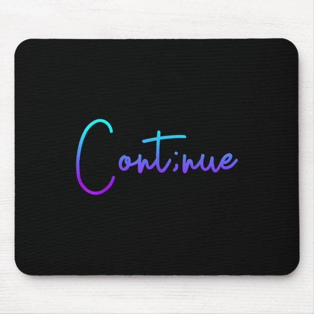 Suicide Awareness Continue Semi Colon Suicide Prev Mouse Mat (Front)