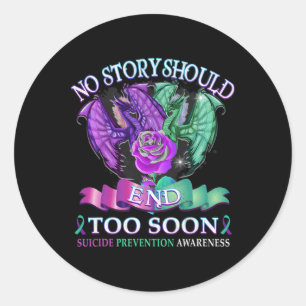 Suicide Awareness Dragon No Story Should End Too S Classic Round Sticker