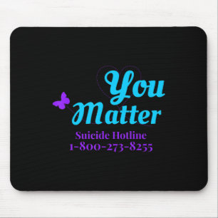 Suicide Awareness  For Women You Matter Suicide Ho Mouse Mat