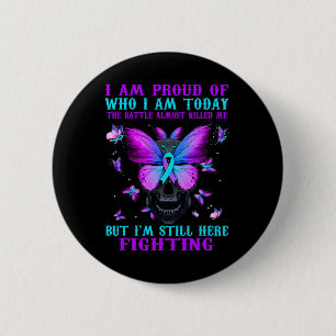 Suicide Awareness I Am Proud Of Who I Am Today The 6 Cm Round Badge