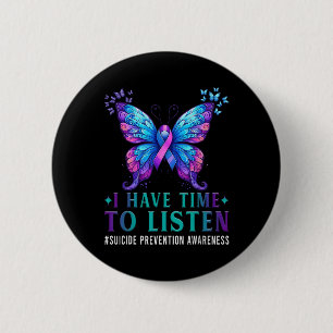 Suicide Awareness I Have Time To Listen Mental Hea 6 Cm Round Badge