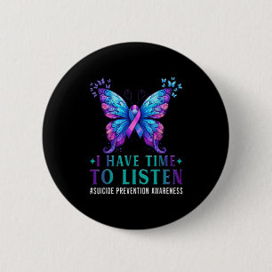 Suicide Awareness I Have Time To Listen Mental Hea 6 Cm Round Badge