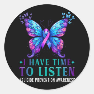 Suicide Awareness I Have Time To Listen Mental Hea Classic Round Sticker