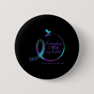 Suicide Awareness I Miss My Brother Loving Memory 6 Cm Round Badge