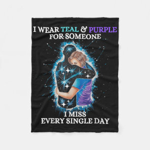 Suicide Awareness I Wear Teal & Purple For Som Fleece Blanket