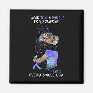 Suicide Awareness I Wear Teal & Purple For Som Magnet