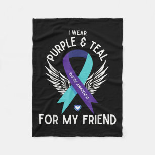 Suicide Awareness I Wear Teal And Purple For My Fr Fleece Blanket