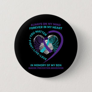 Suicide Awareness In Memory Of My Son You Matter S 6 Cm Round Badge
