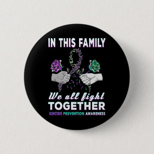 Suicide Awareness In This Family We All Fight Toge 6 Cm Round Badge