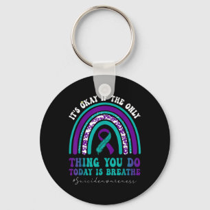 Suicide Awareness Its Okay If Only Thing You Do Key Ring