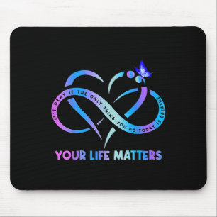 Suicide Awareness It's Okay If The Only Thing You Mouse Mat