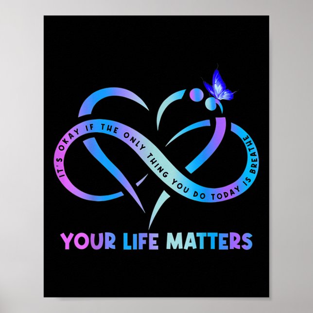 Suicide Awareness It's Okay If The Only Thing You  Poster (Front)