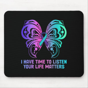 Suicide Awareness Mental Health - I Have Time To Mouse Mat