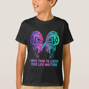Suicide Awareness Mental Health - I Have Time To T-Shirt
