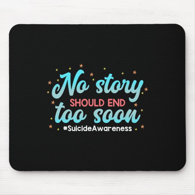 Suicide Awareness No Story Should End  Mouse Mat (Front)