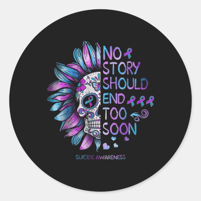 Suicide Awareness No Story Should End Too Soon  Classic Round Sticker (Front)