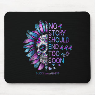 Suicide Awareness No Story Should End Too Soon Mouse Mat