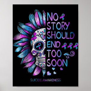 Suicide Awareness No Story Should End Too Soon Poster