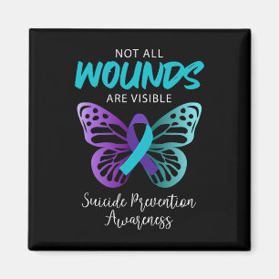 Suicide Awareness Not All Wounds Are Visible  Magnet