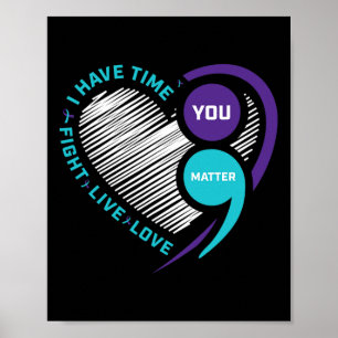 Suicide Awareness Prevention Heart Semi Colon You  Poster