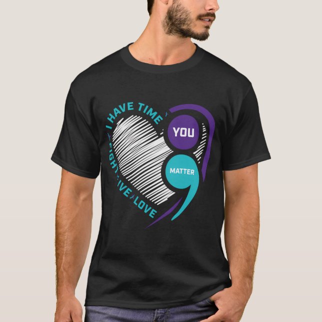 Suicide Awareness Prevention Heart Semi Colon You  T-Shirt (Front)