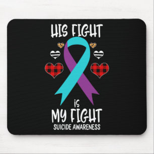 Suicide Awareness Ribbon His Fight Is My Fight War Mouse Mat