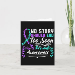 Suicide Awareness Ribbon No Story Should End Too S Card