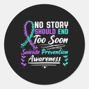 Suicide Awareness Ribbon No Story Should End Too S Classic Round Sticker