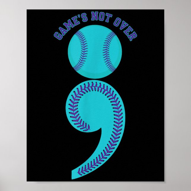 Suicide Awareness Semicolon Game's Not Over Baseba Poster (Front)