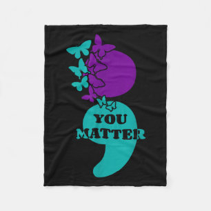 Suicide Awareness Semicolon You  Fleece Blanket