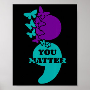 Suicide Awareness Semicolon You Problem  Poster