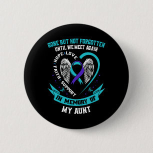 Suicide Awareness Shirt Aunt Gone But Not Forgotte 6 Cm Round Badge