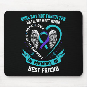 Suicide Awareness Shirt Best Friend Gone But Not F Mouse Mat