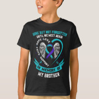 Suicide Awareness Shirt Brother Gone But Not Forgo