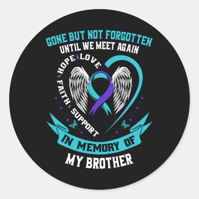 Suicide Awareness Shirt Brother Gone But Not Forgo Classic Round Sticker (Front)