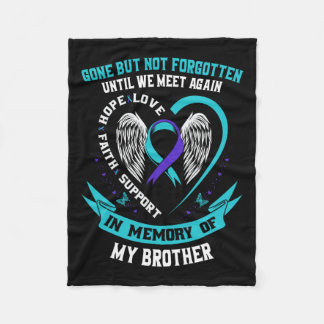 Suicide Awareness Shirt Brother Gone But Not Forgo Fleece Blanket