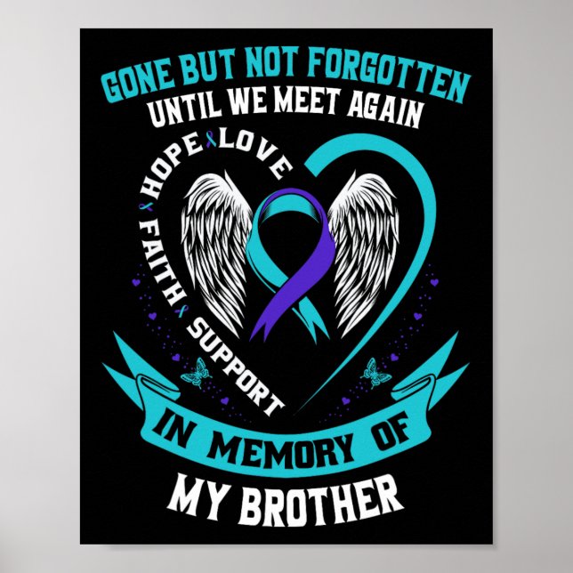 Suicide Awareness Shirt Brother Gone But Not Forgo Poster (Front)
