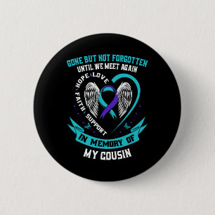 Suicide Awareness Shirt Cousin Gone But Not Forgot 6 Cm Round Badge