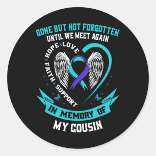 Suicide Awareness Shirt Cousin Gone But Not Forgot Classic Round Sticker