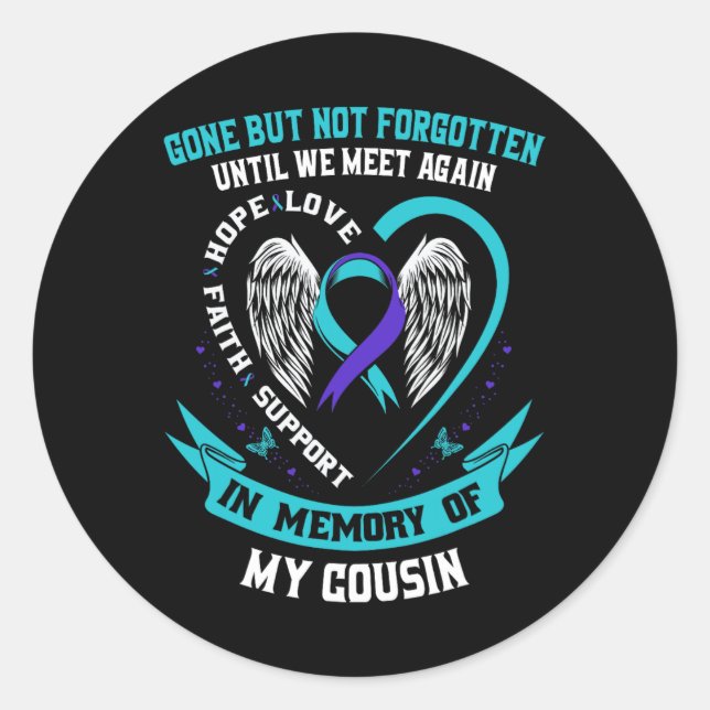 Suicide Awareness Shirt Cousin Gone But Not Forgot Classic Round Sticker (Front)