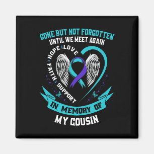 Suicide Awareness Shirt Cousin Gone But Not Forgot Magnet