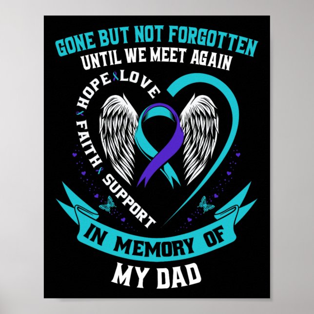 Suicide Awareness Shirt Dad Gone But Not Forgotten Poster (Front)