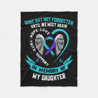 Suicide Awareness Shirt Daughter Gone But Not Forg Fleece Blanket