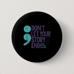 Suicide Awareness Shirt For Women Dont Let Your 6 Cm Round Badge