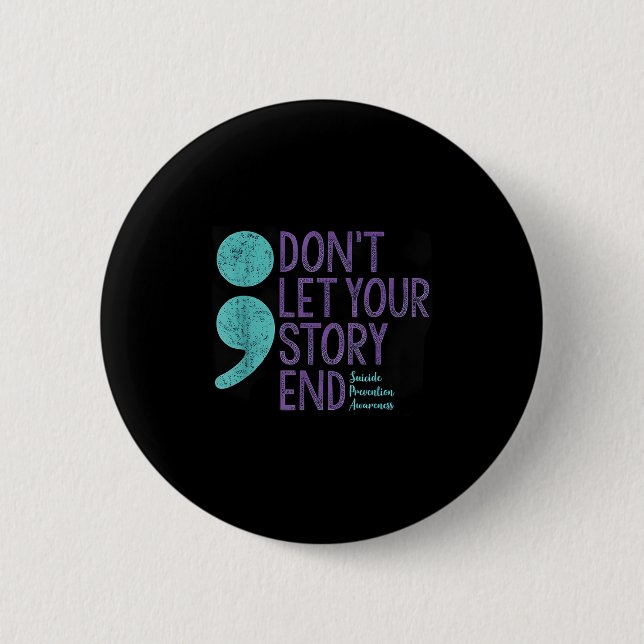 Suicide Awareness Shirt For Women Don't Let Your S 6 Cm Round Badge (Front)