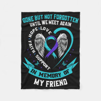 Suicide Awareness Shirt Friend Gone But Not Forgot Fleece Blanket