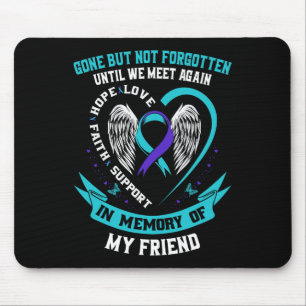 Suicide Awareness Shirt Friend Gone But Not Forgot Mouse Mat