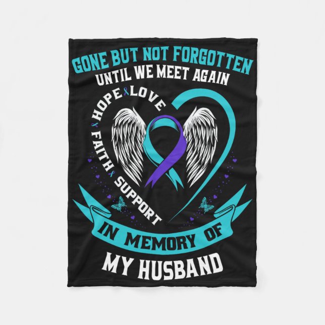 Suicide Awareness Shirt Husnd Gone But Not Forgott Fleece Blanket (Front)