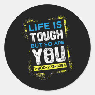 Suicide Awareness Shirt Men Women Life Is Tough Classic Round Sticker